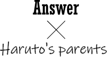 Answer × Haruto's Parents