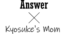 Answer × Kyosuke's Mom